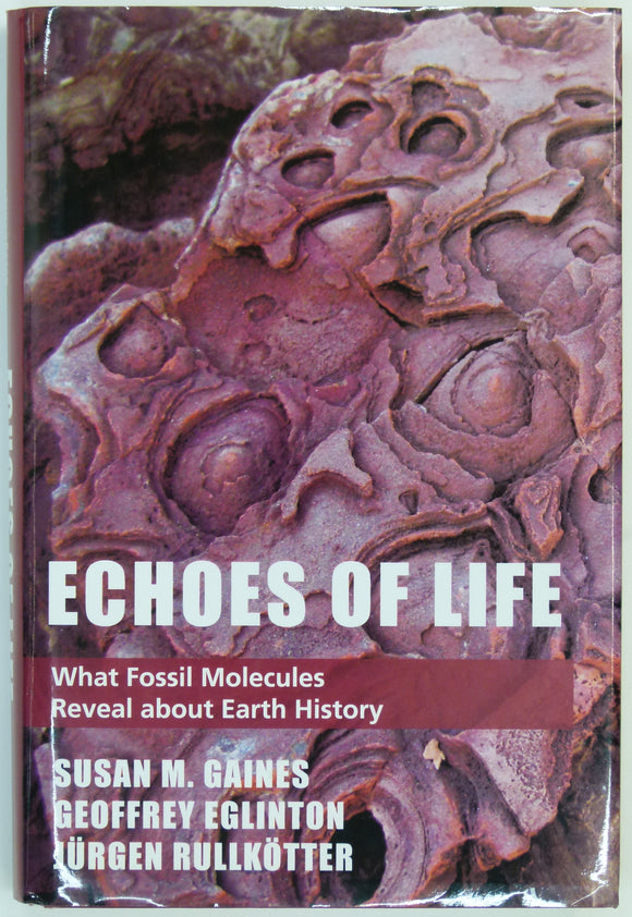 Gaines, SM, Eglington, G, and Rullkotter, J. (2009). Echoes of Life; What Fossil Molecules Reveal about Earth History. Oxford University Press, 357pp. 1st