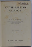 Schwarz, EHL. (1928). South African Geology. London & Glasgow: Blackie & Son, 1st edition. 200pp. HB.