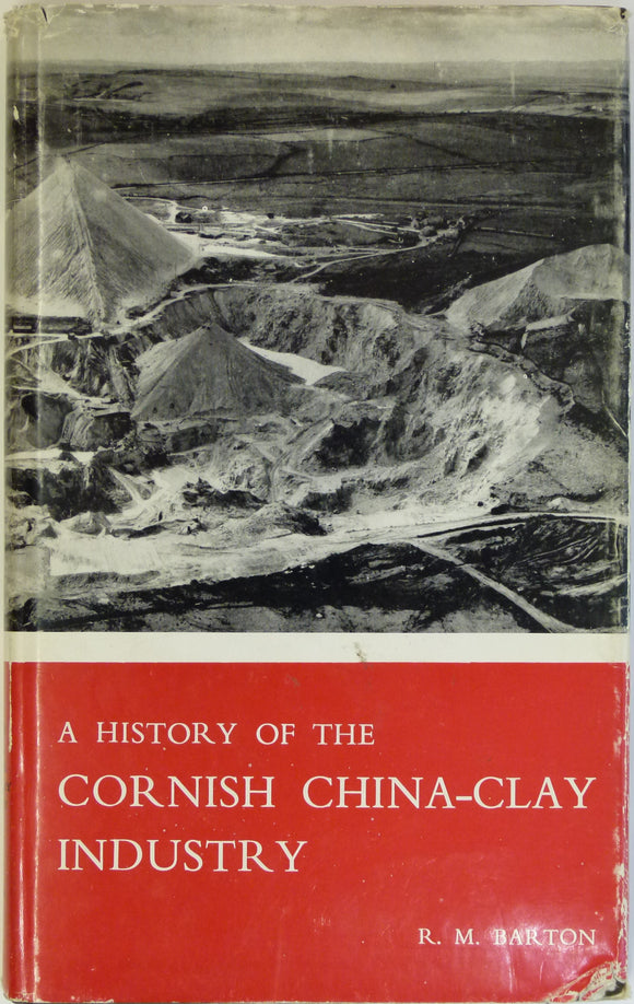 Barton, RM, 1966. A History of the Cornish China-Clay Industry. Truro: