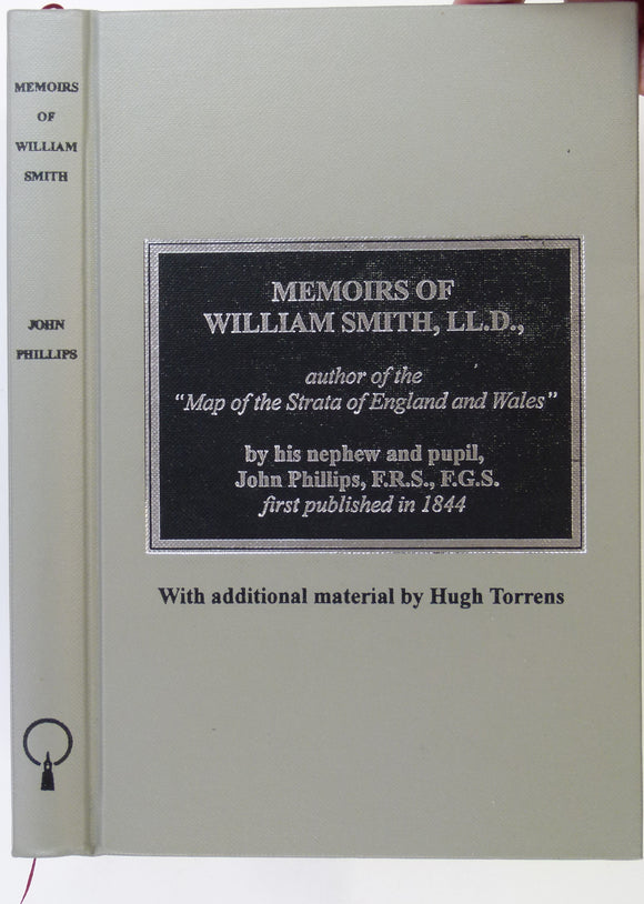 Phillips, John (2003). Memoirs of William Smith, LL.D, author of the “Map of the Strata of England and Wales” Facsimile with additional material by Hugh Torrens. Bath: BRLSI, 230pp.