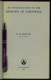 Barton, R.M. (1964). An Introduction to the Geology of Cornwall. Truro: the Truro Bookshop, 1st edition 168 pp. Hardback,