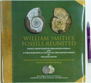 Wigley, Peter. (ed and compiler) et al (2018). William Smith’s Fossils Reunited; Strata Identified by Organised Fossils and