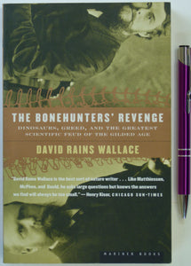 Wallace, David R. (1999). The Bonehunters’ Revenge; Dinosaurs, Greed, and the Greatest Scientific Feud of the Gilded Age. Boston, New York: Houghton Mifflin. 1st ed.