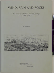 Mohr, Paul (c.2000). Wind, Rain, Rocks; the Discovery of West Connacht Geology, 1800-1950. Galway: self-published, 60pp. Paperback, in as new condition
