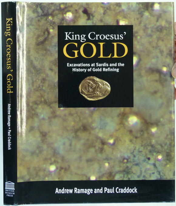 Ramage, Andrew; Craddock, P. T. (2000). King Croesus' Gold: excavations at Sardis [Turkiye] and the history of gold refining. London: British Museum. 272 pp. 1st edition. Hardback,