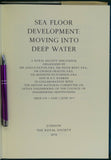 Paton, Angus et al (organisers) (1978). Sea Floor Development: Moving into Deep Water. &nbsp;London: the Royal Society, 1st edition,