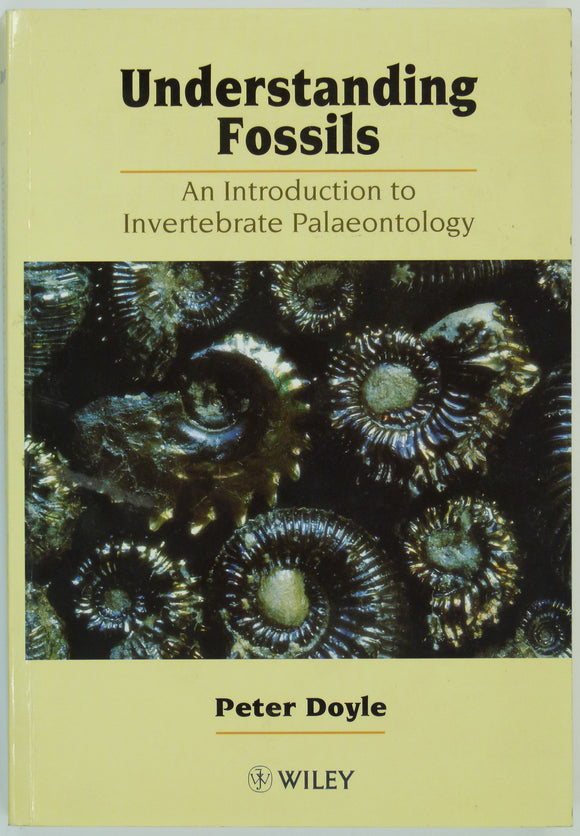 Doyle, Peter (2004). Understanding Fossils; an Introduction to Invertebrate Palaeontology. Chichester: John Wiley, 409pp.