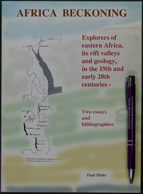 Mohr, Paul. (1998). Africa Beckoning: Explorers of Eastern Africa, its rift valleys and geology, in the 19th and early 20th centuries: Two essays and bibliographies. Galway: