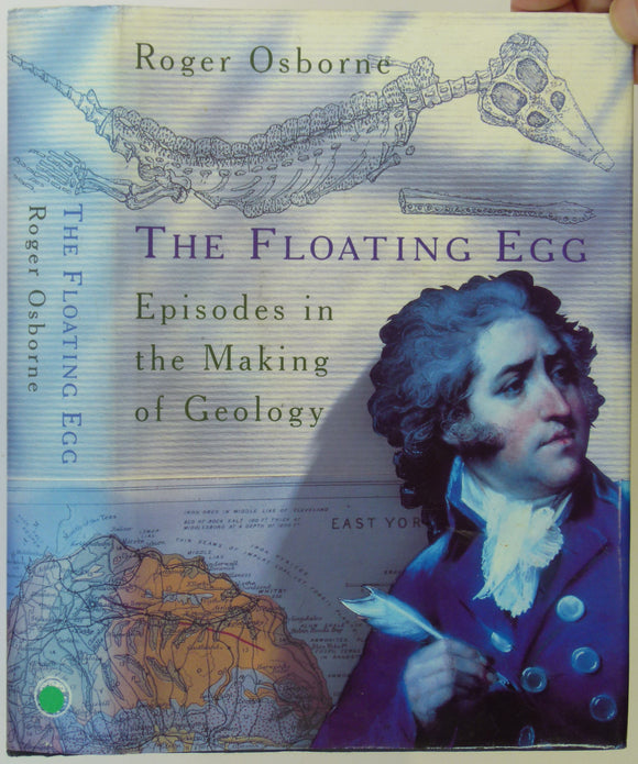 Osborne, Roger (1998). The Floating Egg: Episodes in the Making of Geology. London: Jonathan Cape.  First Hardback edition. 372pp.