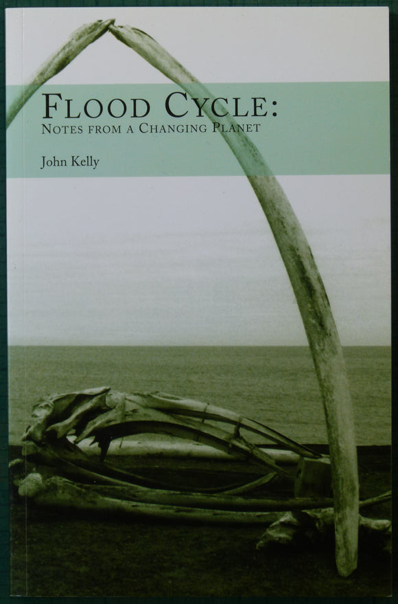 Kelly, John (2009). Flood Cycle; Notes from a Changing Planet. Oxford: Signal Books. 1st ed. 120pp. Paperback in new condition
