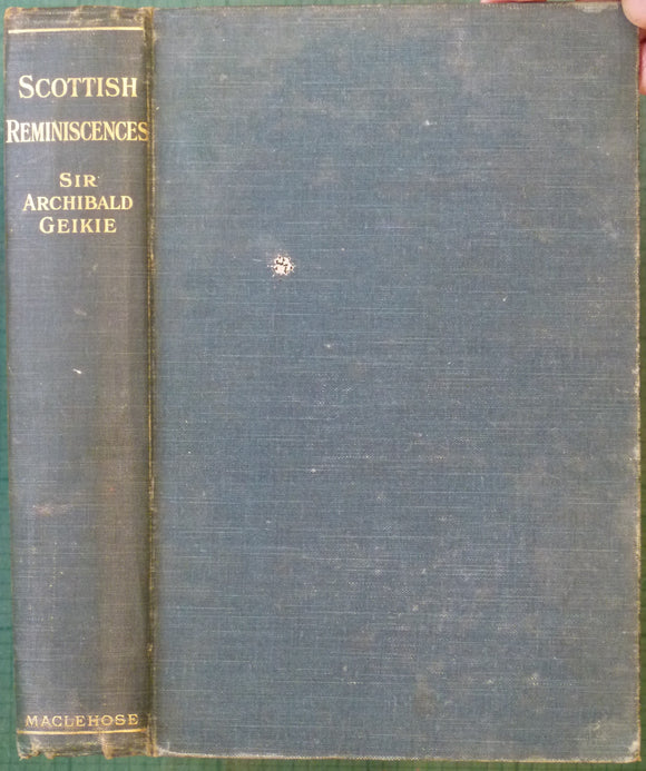 Geikie, A. (1904). Scottish Reminiscences. Glasgow: James Maclehose.1st reprint of 1st edition