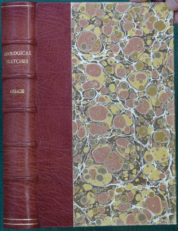 Geikie, A. (1882). Geological Sketches at Home and Abroad. London: MacMillan. 1st edition 382 + xii pp. Hardback, rebound half leather