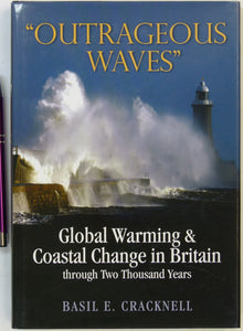 Cracknell, Basil E. (2005). Outrageous Waves; Global Warming and Coastal Change in Britain through Two Thousand Years. Chichester: Phillimore & Co. 1st ed.