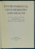 Bowie, S.H.U. and Webb, J.S. (organisers) (1980). Environmental Geochemistry and Health. London: the Royal Society, 1st