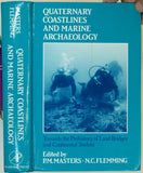 Masters, PM & Fleming, NC. (eds). (1983). Quaternary Coastlines and Marine Archaeology; Towards the Prehistory of Land Bridges and Continental Shelves.