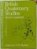 Shotton, FW. (ed) (1978). British Quaternary Studies; Recent Advances. Oxford: Clarendon. 298 +xii pp. Reprint of 1st edition, 1977