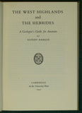 Harker, A. (1941) The West Highlands and the Hebrides; a Geologist’s Guide for Amateurs. Cambridge University Press, 1st edition