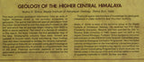 India. Sinha, Anshu K. (1989). Geology of the Higher Central Himalaya. Chichester: John Wiley and Sons. 1st edition, xiv +&nbsp; 219pp. Hardback