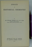 Thorpe, Edward (1923). Essays in Historical Chemistry. London: MacMillan, 3<sup>rd</sup> 601 pp. Reprint of 3<sup>rd</sup> edition of 1911. First published 1894.