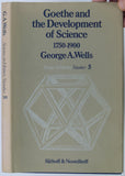 Wells, George A. (1978). Goethe and the Development of Science; 1750-1900. Science in History [series] No.5.