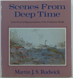 Rudwick, Martin JS. (1995). Scenes from Deep Time; Early Pictorial Representations of the Prehistoric World. University of Chicago Press, 280pp. Paperback