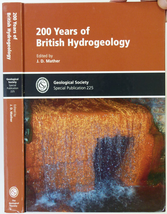 Mather, John D. (ed.)(2004). 200 Years of British Hydrogeology. London: Geological Society Special Publication 225. 393pp. 1st edition. Hardback