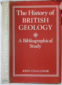 Challinor, John (1971).The History of British Geology; a Bibliographical Study. Newton Abbott: David &amp; Charles, 224pp. (1st edition).