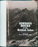 Sutherland, D.S. (ed) (1982). Igneous Rocks of the British Isles. London: Wiley, 1st edition. &nbsp;xv + 645pp. Hardback,