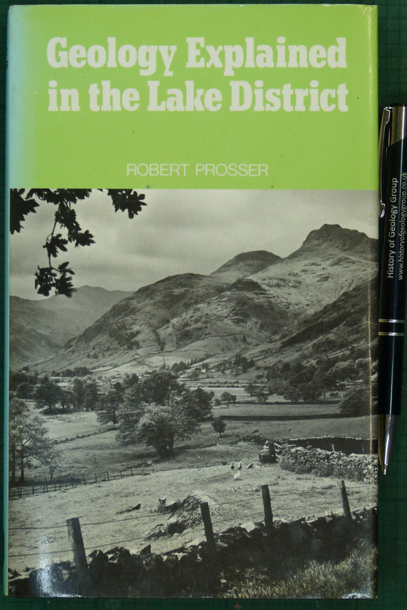 Prosser, Robert (1977). Geology Explained in the Lake District. Newton Abbot: David and Charles. First edition. 189pp. HB.