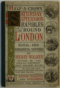 Walker, Henry (1871). Saturday Afternoon Rambles Round London; Rural and Geological Sketches.