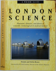 Rosen, Dennis and Sylvia (1994). London Science: Museums, libraries, and places of scientific, technological &amp; medical interest. London,