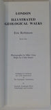 Robinson, Eric (1984). London: Illustrated Geological Walks. Edinburgh: Scottish Academic Press for Geologists’ Association.98pp