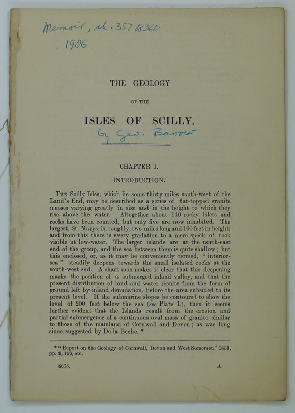 Sheet memoir 357 and 360 (1906). The Geology of the Isles of Scilly. Barrow, George. London: Geological Survey of England and Wales (now BGS), 34 pp. Text only