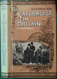 Allen, D.A. (1976). The Naturalist in Britain; A Social History. London: Allen Lane 1st ed. 292pp. Hardback,