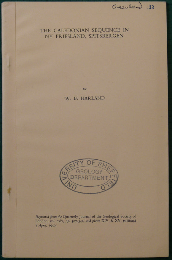 Harland, W.B. (1959). ‘The Caledonian Sequence in Ny Friesland, Spitsbergen’ reprint from the QJGS