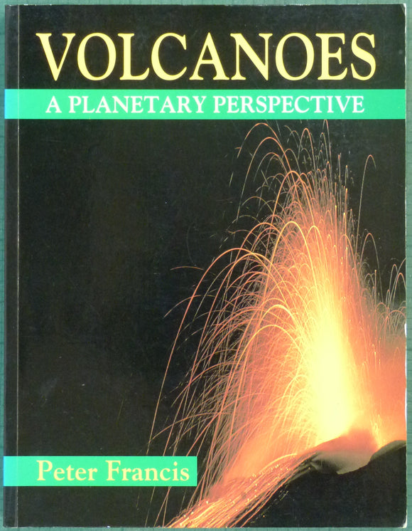 Francis, Peter. (1993). Volcanoes; a Planetary Perspective. Oxford: Clarendon Press, 1st edition, viii + 443pp. Paperback,