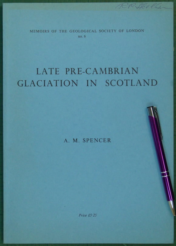 Spencer, A.M. (1971). Late Pre-Cambrian Glaciation in Scotland. No.6 Memoirs of the GSL