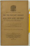Sheet memoir  43, 44, 45 and 52,&nbsp; parts of (1925). Lee, G.W. and Bailey, E.B.&nbsp;et al. The Pre-Tertiary Geology of Mull, Loch Aline, and Oban.
