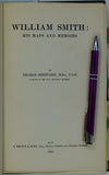 Sheppard, Thomas (1920). William Smith: his Maps and Memoirs.  Hull: Brown and Sons, 253pp + 26 plates. Hardback.