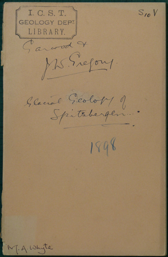 Garwood, E.J. and Gregory, J.W. (1898). ‘Contributions to the Glacial Geology of Spitsbergen’ re- print from the QJGS