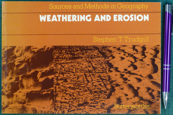 Trudgill, S.T. (1983). Weathering and Erosion. London: Butterworths, 1st edition. 192pp. Paperback
