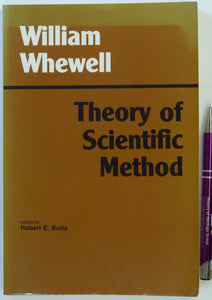 Whewell, William. (1989). Butts, R. (ed). Theory of Scientific Method. Indianapolis/ Cambridge, Mass.: Hackett. 358 + iv pp