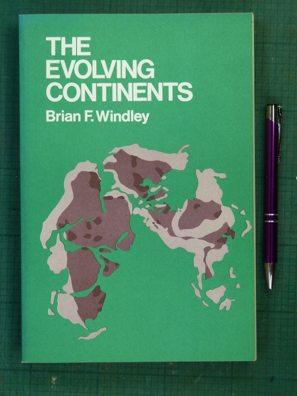 Windley, B.F. (1977). The Evolving Continents. London: Wiley.xviii + 385pp. Paperback,