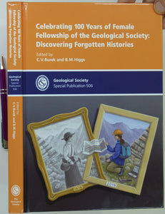 Burek, CV, & Higgs, BM. (eds). (2021). Celebrating 100 Years of Female Fellowship of the Geological Society: Discovering Forgotten Histories. Geological Society Special