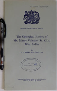 Caribbean. Baker, PE. (1969). ‘The Geological History of Mt. Miserry Volcano, St. Kitts, West Indies’, reprinted from Overseas Geology and Mineral Resources, v.10,