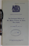 Caribbean. Baker, PE. (1969). ‘The Geological History of Mt. Miserry Volcano, St. Kitts, West Indies’, reprinted from Overseas Geology and Mineral Resources, v.10,