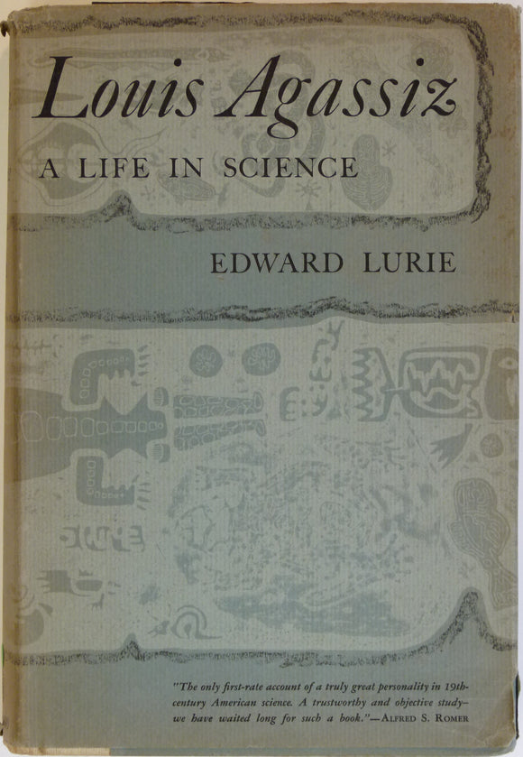 Agassiz, Louis. Louis Agassiz; a Life in Science, 1960. first edition