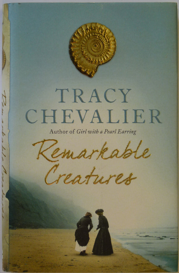 Anning, Mary. Remarkable Creatures, (2009) by Tracy Chevalier. Harper Collins, London, 1st edition.