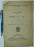 Peach, B.N., (1911). Description of Arthur’s Seat Volcano. Geological Survey of Scotland. 23pp. Reprint of extract