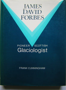 Forbes, James. James David Forbes; Pioneer Scottish Glaciologist